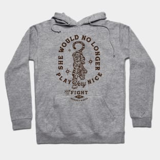 She Would No Longer Play Very Nice: Women's Rights Tiger Hoodie